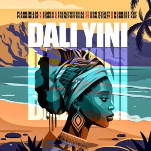 PIANOJOLLOF, Eemoh & Frenzyoffixial - Dali Yini (feat. Don Steazy & Norbert Kay)