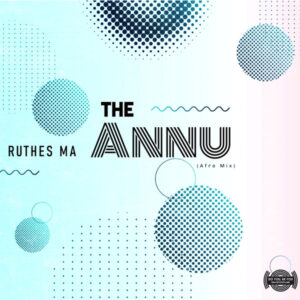 Ruthes MA - The Annu (Afro Mix)