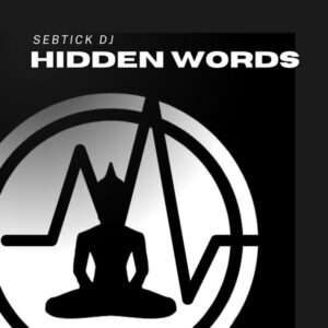 Sebtick DJ - Hidden Words