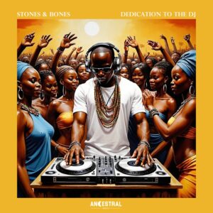 Stones & Bones - Dedication to the DJ