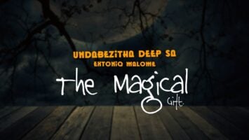 Undabezitha Deep SA & Extoniq Malome - The Magical Gift EP