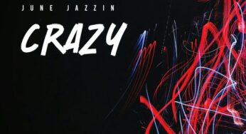 June Jazzin – Crazy (Original Mix)