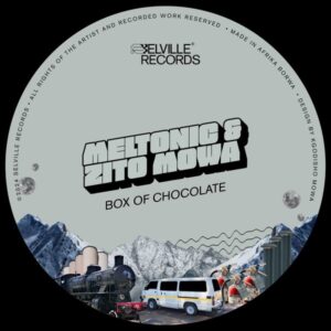 Meltonic & Zito Mowa - Box Of Chocolate