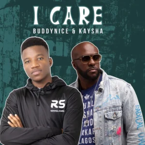Buddynice & Kaysha - I Care