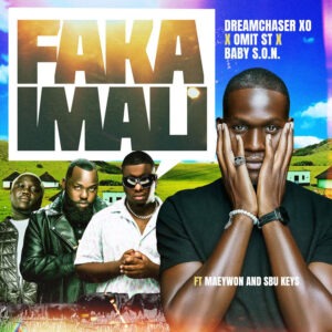 Dreamchaser XO & Omit ST - Faka Imali (feat. Baby S.O.N, Maeywon & Sbu Keys)