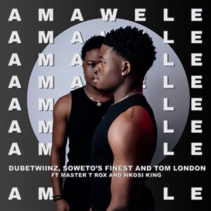 Dube Twiinz, Tom London & Soweto's Finest - Amawele (feat. Master T Rox & Nkosi King)