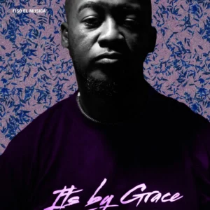 Fiso el Musica - It's by Grace (Album)