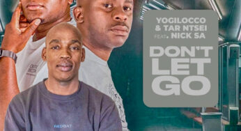 Yogilocco & Tar Ntsei – Dont Let Go (feat. Nick SA)