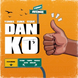Yumbs, Zuma & EeQue - Danko (feat. TitoM, Yuppe, PRVIS3, Eltee & Senjay)