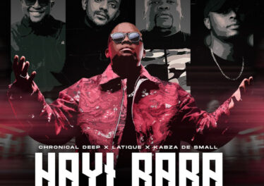Chronical Deep, Latique & Kabza De Small - Hayi Baba (feat. Leehleza & Ezra)