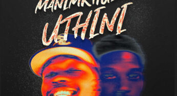 M00tion, DJ Sickoo & Mr Nation Thingz – Manimkhuza Uthini (feat. Mellow & Sleazy & Cuba beats)