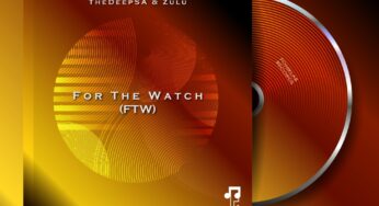 TheDeepSA & Zulu – For The Watch (FTW) EP