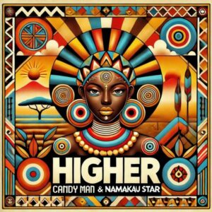 Candy Man & Namakau Star - Higher