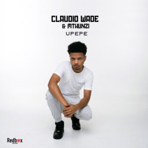 Claudio Wade & Mthunzi - Upepe