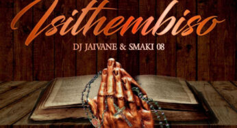 DJ JAIVANE & SMAKI 08 – Isithembiso (Album)