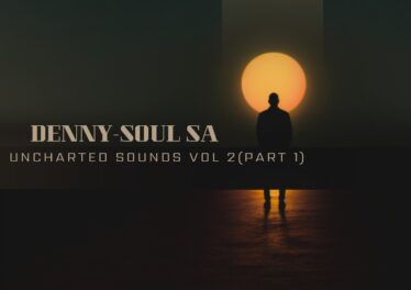 Denny-Soul SA - Uncharted Sounds Vol 2 (Part. 1)