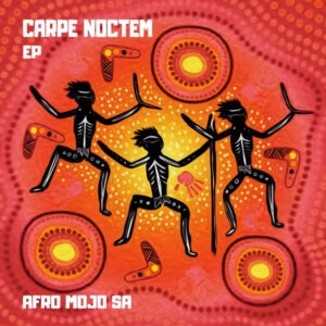 Afro Mojo SA - Carpe Noctem EP