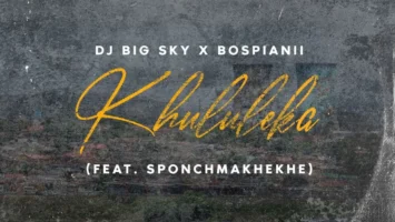 DJ Big Sky & BosPianii - Khululeka (feat. Sponch Makhekhe)