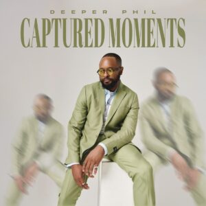 Deeper Phil - Captured Moments (Album)