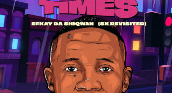 Efkay Da Shiqwan – Good Times (SX ReVisited)