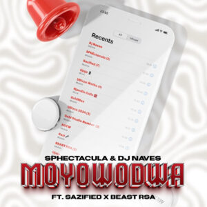 SPHEctacula & DJ Naves - Moyowodwa (feat. Sazified & Beast RSA)