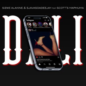 Sizwe Alakine & SjavasDaDeejay - Dali (005) (feat. Scotts Maphuma)