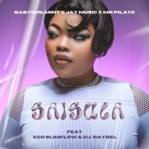 Babygirlmint, Jay Music & Mr Pilato - Saisula (feat. Ego Slimflow & DJ Raybel)