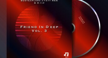 BusyExplore, Cyatt RSA & D-tip – Friend In Deep, Vol. 3