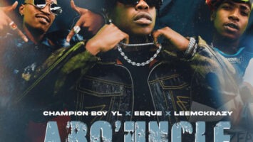 Champion Boy YL, EeQue & LeeMcKrazy - Abo' Uncle (feat. Vyno Keys, Nandipha808 & Rivalz)