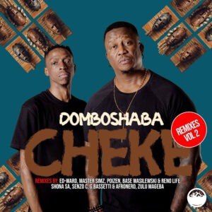 Domboshaba - Cheke Remixes, Vol. 2