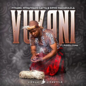 Nthabo, Mthandazo Gatya & Sipho Magudulela - Vukani (feat. Russell Zuma)