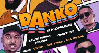 RaidmusiQ, Murumba Pitch & Omit ST – Danko (feat. Visca & Sir Trill)