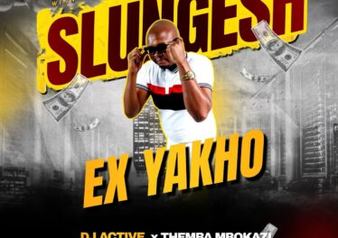 Slungesh, DJ Active & Themba Mbokazi - Ex Yakho