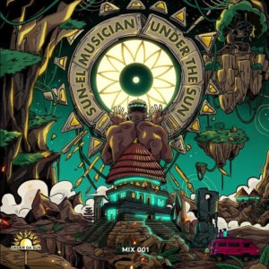 Sun-EL Musician - Under The Sun Mix 001