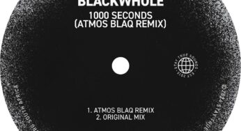 Blackwhole – 1000 Seconds (Atmos Blaq Remix)