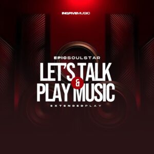 Epic SoulStar - Let's Talk & Play Music EP