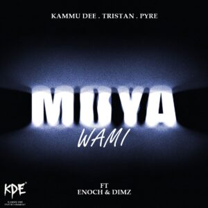 Kammu Dee, Tristan & PYRE - Moya Wami (feat. Enoch & DIMZ)