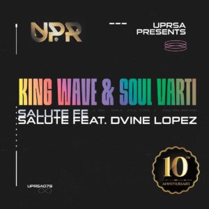 King Wave, Soul Varti & Dvine Lopez - Salute 10 Years Annivesary EP