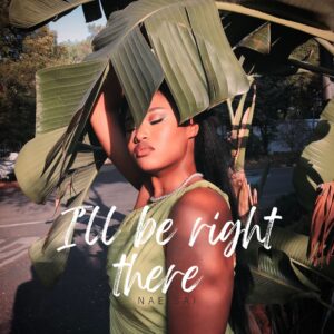 NAE (SA) - I'll Be Right There