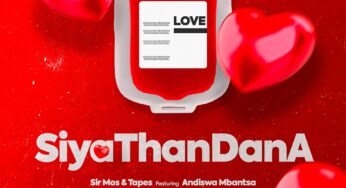 Sir Mos & Tapes – Siyathandana (feat. Andiswa Mbantsa)