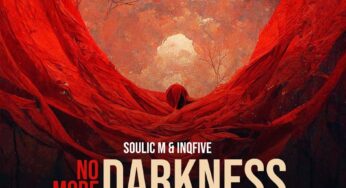 Soulic M & InQfive – No More Darkness