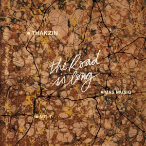 Thakzin, Mas Musiq & Mo-T - The Road is Long