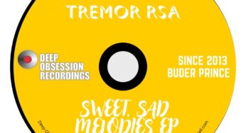 Tremor RSA – Sweet, Sad Melodies EP