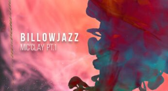 BillowJazz – Mic’Clay Pt.1