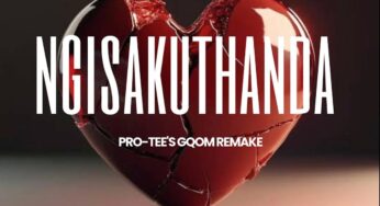 Pro-Tee – Ngisakuthanda (Gqom Remake)