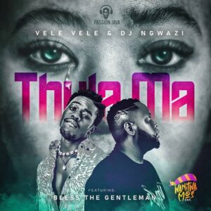 Vele Vele & DJ Ngwazi - Thula Ma (feat. Bless The Gentleman)