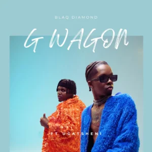 Blaq Diamond - G WAGON (feat. Ugatsheni)