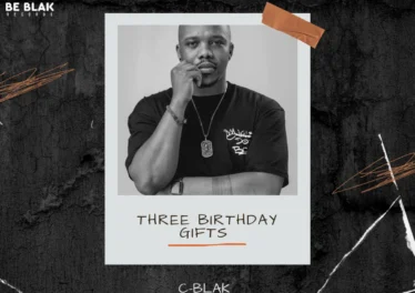 C-Blak - Three Birthday Gifts (feat. Munsite)
