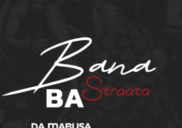 Da Mabusa - Bana Ba Straata (feat. SoulQue, Sabza Womqulo & Ama Grootman)