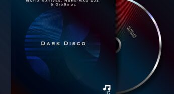 Mafia Natives, Home-Mad Djz & GioSoul – Dark Disco